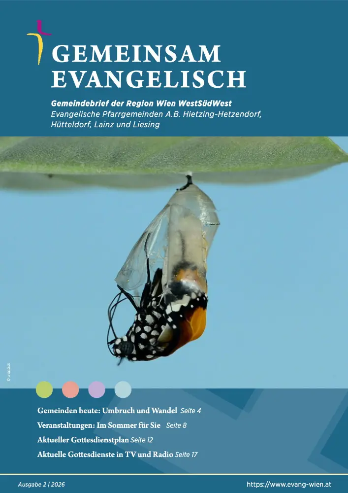 WSW_Regionszeitung_2-2026_WEB (verschoben) Evangelische WSW-Pfarr-Gemeindebrief: Hietzing-Hetzendorf, Hütteldorf, Lainz und Liesing 01/2026